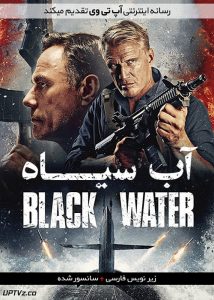 دانلود فیلم Black Water 2018 آب سیاه با زیرنویس فارسی