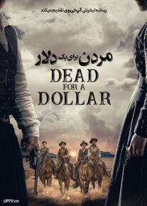 فیلم مردن برای یک دلار Dead for A Dollar 2022 با دوبله فارسی
